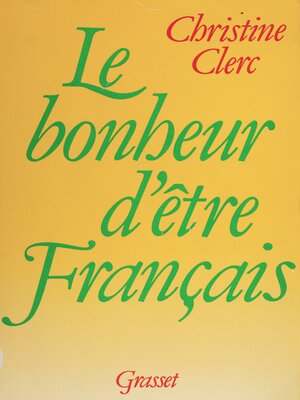 cover image of Le Bonheur d'être français